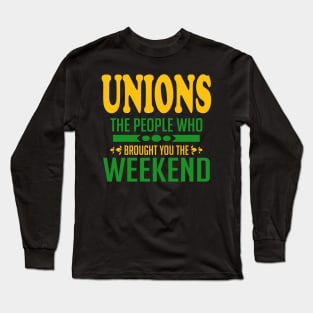 Unions The People Who Brought You The Weekend Long Sleeve T-Shirt